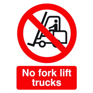 Sign prohibiting the use of fork lift trucks in an area